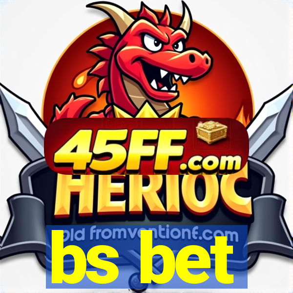 bs bet